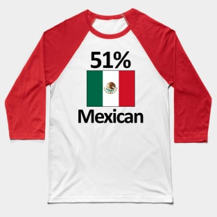 51% Mexican Flag Funny Mexico Heritage Baseball T-Shirt